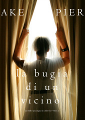 La Bugia di un Vicino (Блейк Пирс)