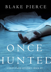 Once Hunted (Блейк Пирс)