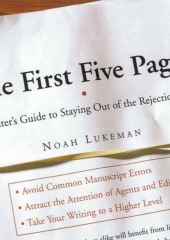 The First Five Pages: A Writer&apos;s Guide To Staying Out of the Rejection Pile (Noah Lukeman)