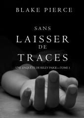 Sans Laisser de Traces (Блейк Пирс)