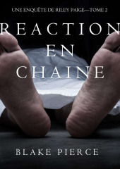 Réaction en Chaîne (Блейк Пирс)