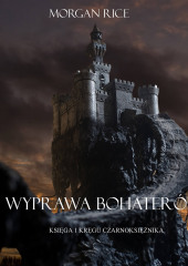 Wyprawa Bohaterów (Морган Райс)