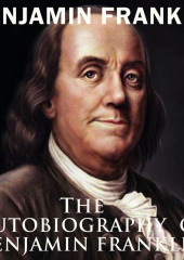 The Autobiography of Benjamin Franklin (Бенджамин Франклин)