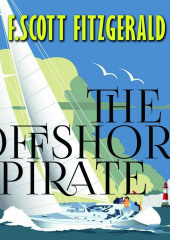 The Offshore Pirate (Фрэнсис Скотт Кэй Фицджеральд)