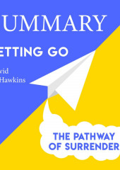 Summary: Letting go. The Pathway of Surrender. David Hawkins (Smart Reading)